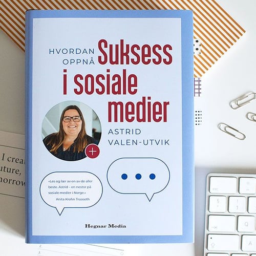 hvordan_oppnaa_suksess_i_sosiale_medier_bok_astridvalenutvik